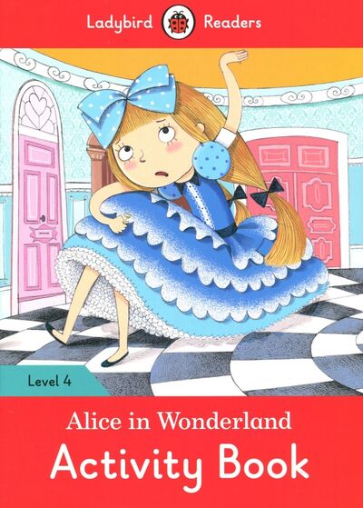 Книга: Alice in Wonderland. Activity Book. Level 4; Ladybird