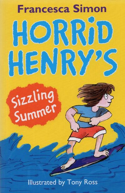Книга: Horrid Henry's Sizzling Summer (Simon Francesca) ; Orion, 2016 