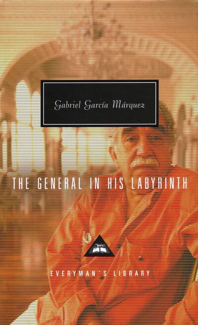 Книга: The General in His Labyrinth (Marquez Gabriel Garcia) ; Everyman, 2004 