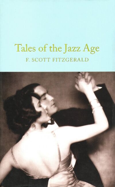 Книга: Tales of the Jazz Age (Fitzgerald Francis Scott) ; Macmillan, 2016 