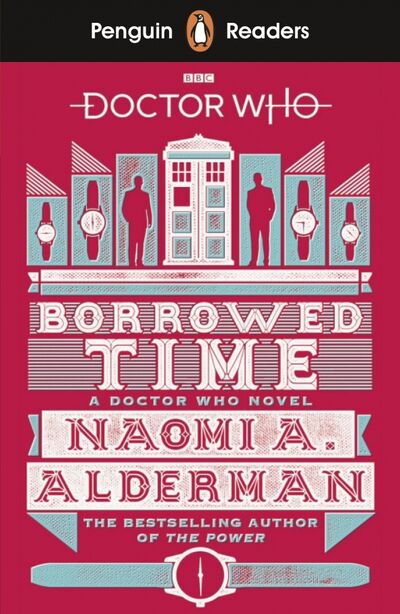 Книга: Doctor Who. Borrowed Time (Level 5) (Alderman Naomi) ; Penguin, 2019 
