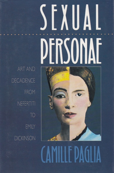 Книга: Sexual Personae: Art and Decadence from Nefertiti to Emily Dickinson. Личины сексуальности: искусство и декаданс от Нефертити до Эмили Дикинсон (Camille Paglia) ; Yale University Press
