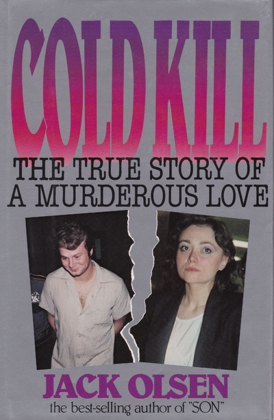 Книга: Cold Kill: The True Story of a Murderous Love. Хладнокровное убийство: правдивая история смертоносной любви (Jack Olsen) ; Atheneum