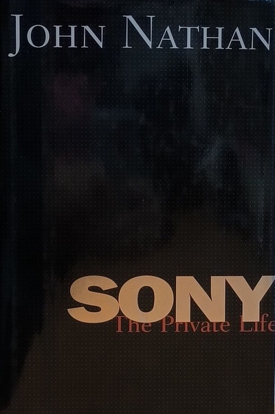 Книга: Sony: The Private Life. Сони: частная жизнь (John Nathan) ; Houghton Mifflin Co