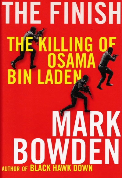 Книга: The Finish: The Killing of Osama Bin Laden. Финиш: ликвидация Усамы бен Ладена (Mark Bowden) ; Atlantic Monthly Press, 2012 