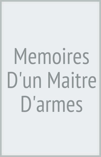 Книга: Memoires D'un Maitre D'armes (Dumas A.) ; Книга по Требованию, 2016 