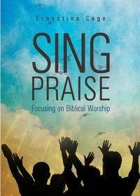Книга: Sing Praise (Ernestine Cage) ; Книга по Требованию, 2014 