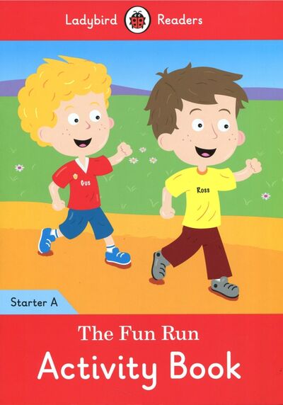 Книга: The Fun Run activity book. Ladybird Readers Starter. Level A; Ladybird