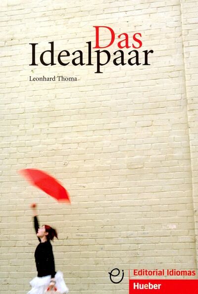 Книга: Idealpaar (Thoma Leonhard) ; Hueber Verlag, 2018 