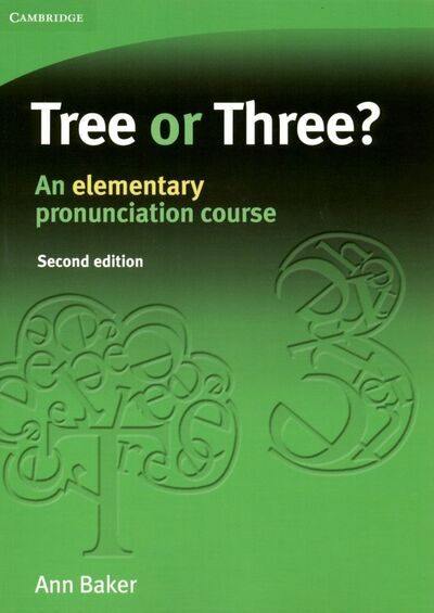Книга: Tree or Three? An elementary pronunciation course (Baker Ann) ; Cambridge, 2006 