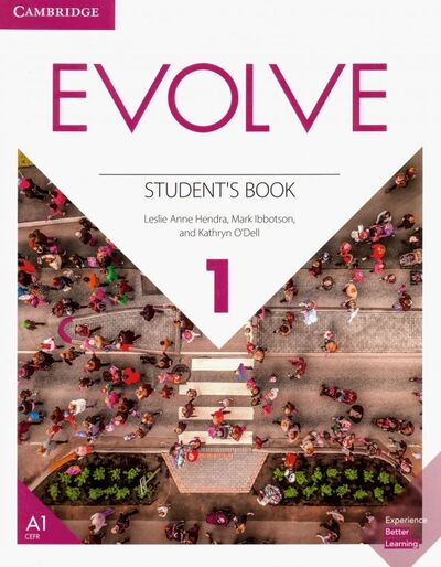 Книга: Evolve. Level 1. Student's Book (Hendra Leslie Anne, Ibbotson Mark, O'Dell Kathryn) ; Cambridge, 2019 
