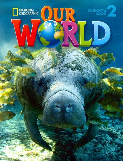 Книга: Our World 2 Student's Book with CD-ROM: British English (Pritchard Gabrielle) ; National Geographic Learning, 2019 