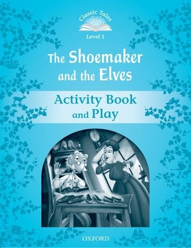 Книга: Classic Tales: Level 1: The Shoemaker and the Elves: Activity Book and Play; Oxford University Press, 2013 