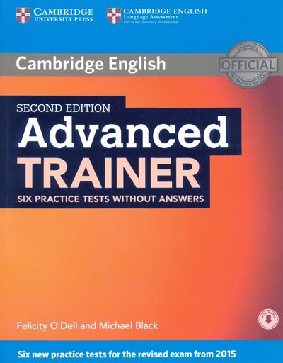 Книга: Advanced Trainer Six Practice Tests without Answers with Audio (O'Dell Felicity, Black Michael) ; Cambridge, 2015 