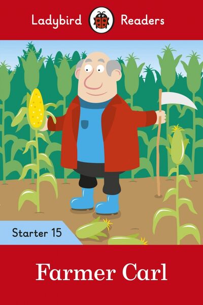 Книга: Farmer Carl. Level 15 (Baker Catherine) ; Ladybird, 2019 