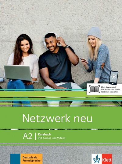 Книга: Netzwerk neu A2. Deutsch als Fremdsprache. Kursbuch mit Audios und Videos (Dengler Stefanie, Rusch Paul, Schmitz Helen) ; Klett, 2019 
