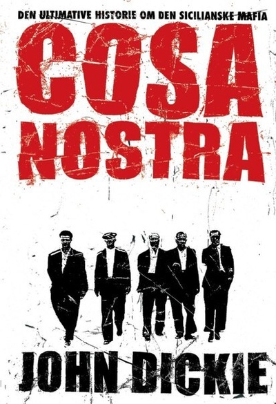 Книга: Cosa Nostra. A History of The Sicilian Mafia (John Dickie) ; Hodder