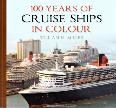 Книга: 100 years of cruise ships in colour (Miller, William H.) ; Macmillan U. K., 2021 