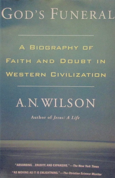 Книга: God's Funeral: A Biography of Faith and Doubt in Western Civilization (A. N. Wilson) ; Ballantine Books, 2000 