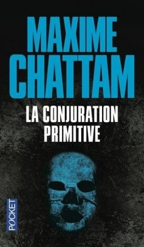 Книга: La Conjuration Primitive (Chattam Maxime) ; Pocket