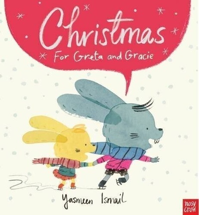 Книга: Christmas for Greta and Gracie (Ismail Yasmeen) ; Nosy Crow Ltd, 2015 