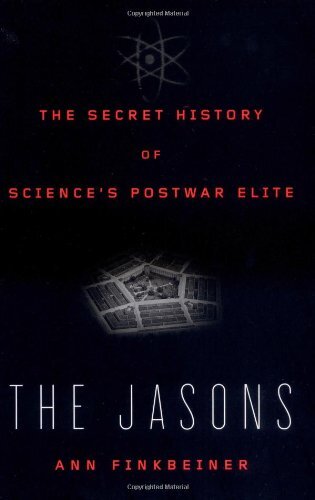 Книга: The Jasons: The Secret History of Science's Postwar Elite. Ясоны: секретная история послевоенной научной элиты. Энн Финкбайнер (Ann Finkbeiner) ; Viking, Penguin Group