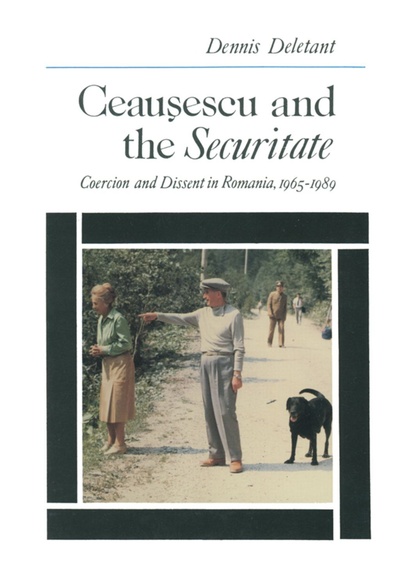Книга: Ceausescu and the Securitate: Coercion and Dissent in Romania, 1965-1989. Чаушеску и Секуритате: принуждение и инакомыслие в Румынии, 1965-1989 гг. (Dennis Deletant) ; M. E. Sharpe