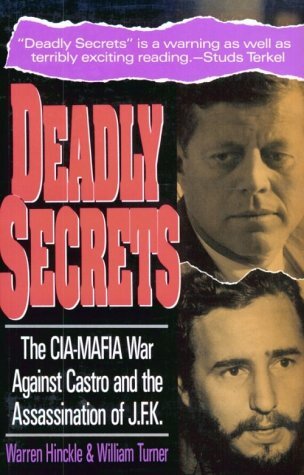Книга: Deadly Secrets: The CIA-MAFIA War Against Castro and the Assassination of J. F. K. Смертельные секреты: война ЦРУ и Мафии против Кастро и убийство Джона Кеннеди. Уоррен Хинкль (Warren Hinckle, William Turner) ; Thunder's Mouth Press