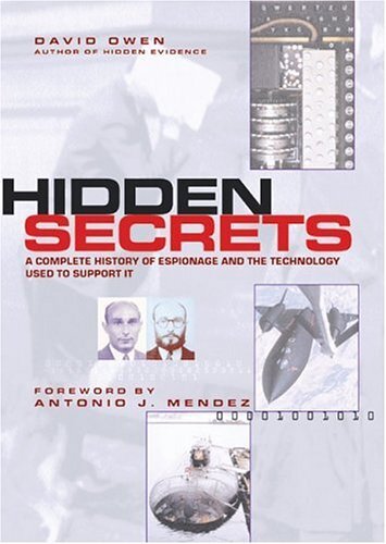 Книга: Hidden Secrets: A Complete History of Espionage and the Technology Used to Support It. Скрытые секреты: полная история шпионажа и используемых для этого технологий (David Owen) ; Firefly Books