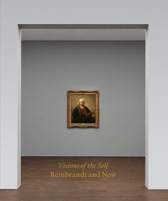 Книга: Visions of the Self: Rembrandt and Now (Wendy Monkhouse) ; Rizzoli, 2020 