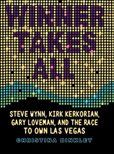 Книга: Winner Takes All: Steve Wynn, Kirk Kerkorian, Gary Loveman, and the Race to Own Las Vegas. Победитель получает все: Стив Винн, Кирк Керкорян, Гэри Лавман и борьба за обладание Лас-Вегасом (Christina Binkley) ; Hyperion