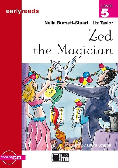 Книга: Earlyreads 5 Zed the Magician +CD (Burnett-Stuart, Nella; Taylor, Liz) ; Black Cat, 2015 