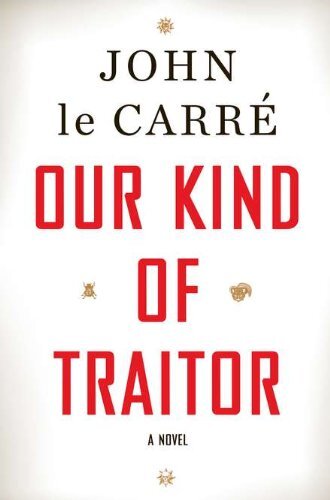 Книга: Our Kind of Traitor: A Novel. Такой же предатель, как мы (John Le Carre) ; Viking