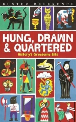 Книга: Hung, Drawn and Quartered. History's Gruesome Bits (Gifford Clive) ; Michael O'Mara