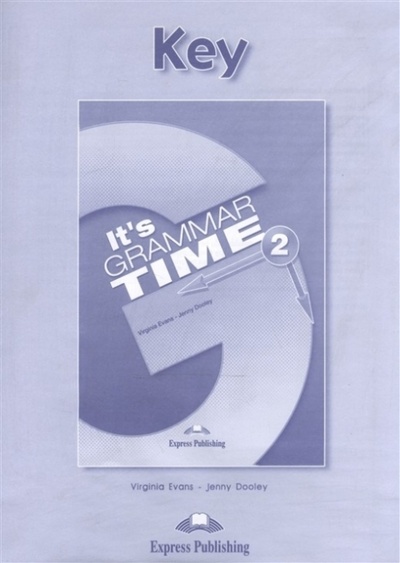Книга: It's Grammar Time 2. Student's Key (Evans Virginia, Dooley Jenny) ; Express Publishing, 2015 