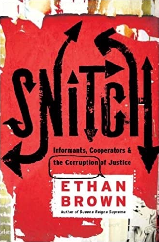 Книга: Snitch: Informants, Cooperators, and the Corruption of Justice. Стукач: информаторы, кооператоры и коррупция правосудия (Ethan Brown) ; PublicAffairs