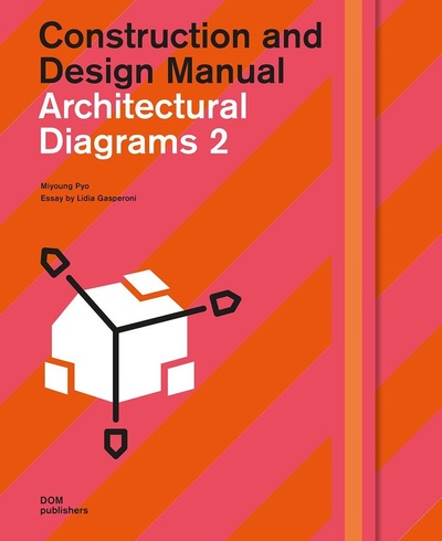 Книга: Architectural Diagrams 2: Construction and Design Manual (Отстуствует) ; Dom Publishers