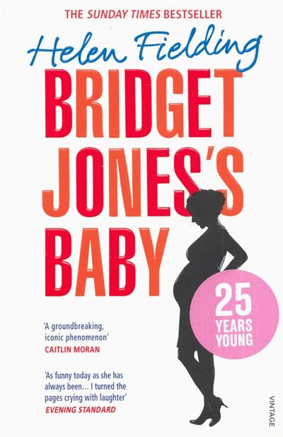Книга: Bridget Jones's Baby. The Diaries (Fielding Helen) ; Random House, 2017 