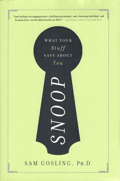 Книга: Snoop: What Your Stuff Says About You. Вынюхивать: что ваши вещи говорят о вас (Sam Gosling) ; Basic Books