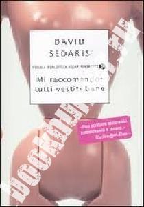 Книга: Mi raccomando: tutti vestiti bene (M., Sedaris, D. e Colombo) ; Arnoldo Mondadori
