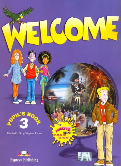 Книга: Welcome 3. Pupil's Book (Gray Elizabeth, Эванс Вирджиния) ; Express Publishing, 2022 