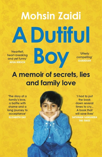 Книга: A Dutiful Boy: A memoir of secrets, lies and family love (Zaidi M.) ; Random House UK