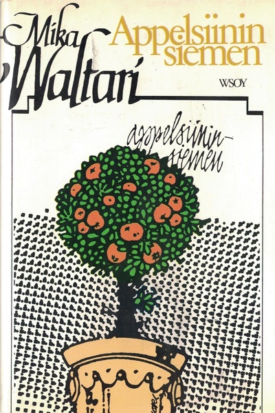 Книга: Appelsiininsiemen/ Семя апельсина (Waltari Mika) ; Helsinki, 1982 