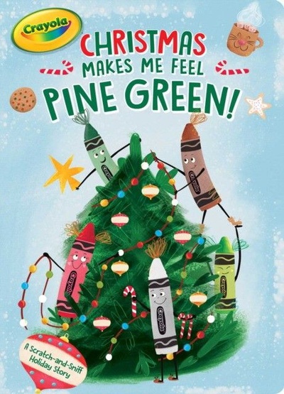 Книга: Christmas Makes Me Feel Pine Green!: A Scratch-And-Sniff Holiday Story (Hastings Ximena) ; Simon Spotlight, 2020 