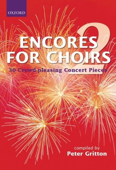 Книга: Encores for Choirs 2 (Gritton, Peter) ; Oxford University Press, 2004 