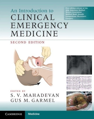 Книга: An Introduction to Clinical Emergency Medicine (S. V. Mahadevan, Gus M. Garmel) ; Cambridge University Press, 2013 