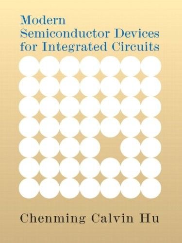Книга: Modern Semiconductor Devices for Integrated Circuits: United States Edition 1 Book Cased (Chenming Hu) ; Prentice Hall, 2009 
