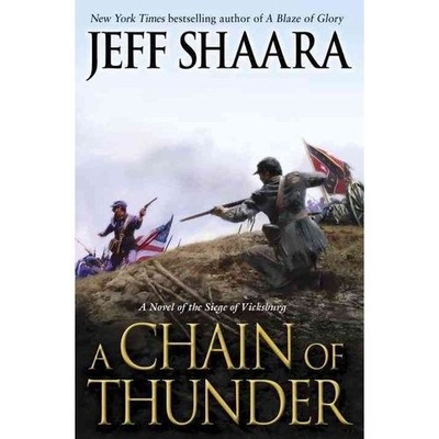 Книга: A Chain of Thunder: A Novel of the Siege of Vicksburg (Shaara Jeff) ; Ballantine Books, 2013 