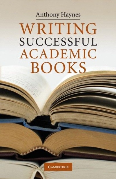 Книга: Writing Successful Academic Books (Haynes) ; Cambridge University Press, 2010 