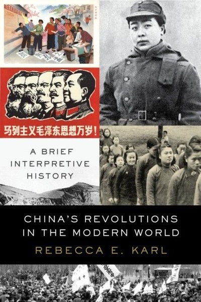 Книга: China's Revolutions in the Modern World: A Brief Interpretive History (Karl Rebecca E.) ; Verso, 2020 
